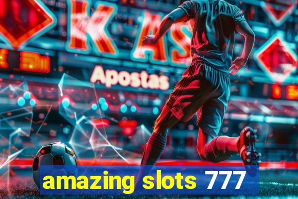 amazing slots 777